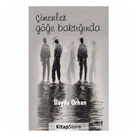 Çimenler Göğe Baktığında - İlayda Orhan