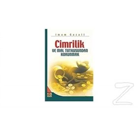 CIMRILIK VE MAL TUTKUSUNDAN KORUNMAK - İMAM-I GAZALI