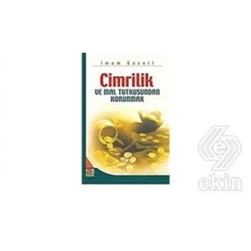CIMRILIK VE MAL TUTKUSUNDAN KORUNMAK - İMAM-I GAZALI