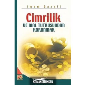 Cimrilik ve Mal Tutkusundan Korunmak - imami gazali