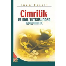 Cimrilik ve Mal Tutkusundan Korunmak - imami gazali