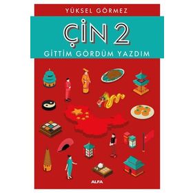 Çin 2-Gittim Gördüm Yazdım - Yüksel Görmez