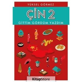 Çin 2-Gittim Gördüm Yazdım - Yüksel Görmez