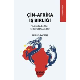 Çin - Afrika İş Birliği - Mürsel Bayram