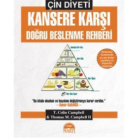 Çin Diyeti - Kansere Karşı Doğru Beslenme Rehberi - T. Colin Campbell Thomas M. Campbell
