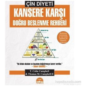 Çin Diyeti - Kansere Karşı Doğru Beslenme Rehberi - T. Colin Campbell Thomas M. Campbell