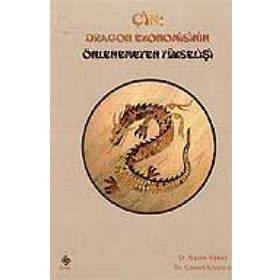 ÇİN: DRAGON EKONOMISININ ÖNLENEMEYEN YÜKSELİŞİ - RASIM YILMAZ, CÜNEYT KOYUNCU