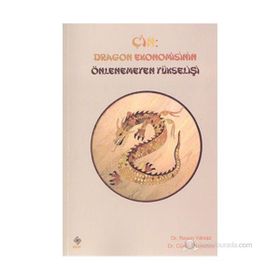 ÇİN: DRAGON EKONOMISININ ÖNLENEMEYEN YÜKSELİŞİ - RASIM YILMAZ, CÜNEYT KOYUNCU
