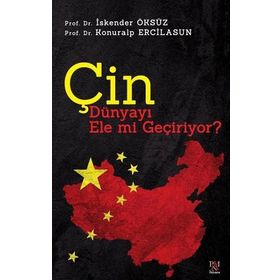 Çin Dünyayı Ele Mi Geçiriyor - İskender Öksüz