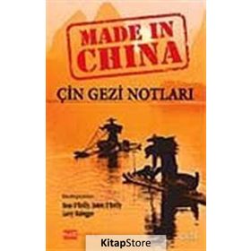 ÇİN GEZI NOTLARI MADE IN CHINA - SEAN O´REILLY;JAMES O´REILLY;LARRY HABEGGER