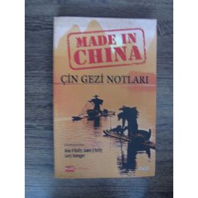 ÇİN GEZI NOTLARI MADE IN CHINA - SEAN O´REILLY;JAMES O´REILLY;LARRY HABEGGER
