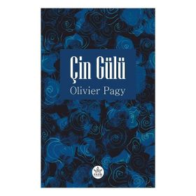 Çin Gülü - Olivier Pagy - Elpis Yayınları
