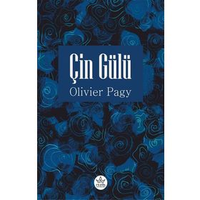Çin Gülü - Olivier Pagy - Elpis Yayınları