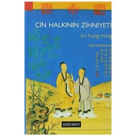 ÇIN HALKININ ZIHNIYETI - KU HOUNG-MING