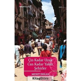 Çin Kadar Uzak Can Kadar Yakın Şehirler - Mesut Doğan