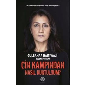 Çin Kampından Nasıl Kurtuldum - Mihrabad Yayınları