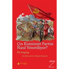 Çin Komünist Partisi Nasıl Yönetiliyor ? - Huan Angang