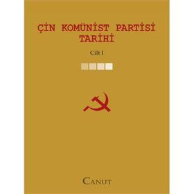 ÇİN KOMÜNİST PARTISI TARIHI - CILT: 1 - KOLEKTIF