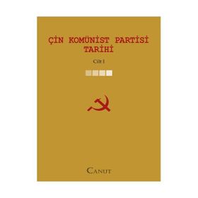 ÇİN KOMÜNİST PARTISI TARIHI - CILT: 1 - KOLEKTIF