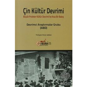 ÇIN KÜLTÜR DEVRIMI BÜYÜK PROLETER KÜLTÜR DEVRIMI'NE KISA BAKIŞ - KOLEKTIF