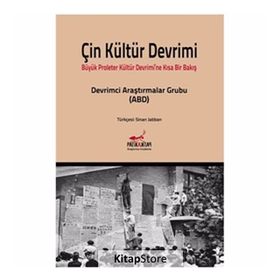 ÇIN KÜLTÜR DEVRIMI BÜYÜK PROLETER KÜLTÜR DEVRIMI'NE KISA BAKIŞ - KOLEKTIF