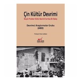 ÇIN KÜLTÜR DEVRIMI BÜYÜK PROLETER KÜLTÜR DEVRIMI'NE KISA BAKIŞ - KOLEKTIF
