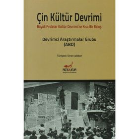 ÇIN KÜLTÜR DEVRIMI BÜYÜK PROLETER KÜLTÜR DEVRIMI'NE KISA BAKIŞ - KOLEKTIF