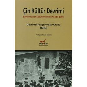 ÇIN KÜLTÜR DEVRIMI BÜYÜK PROLETER KÜLTÜR DEVRIMI'NE KISA BAKIŞ - KOLEKTIF