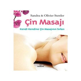 ÇİN MASAJI KENDI KENDINE ÇİN MASAJININ SIRLARI - OLIVIER STETTLER;SANDRA STETTLER