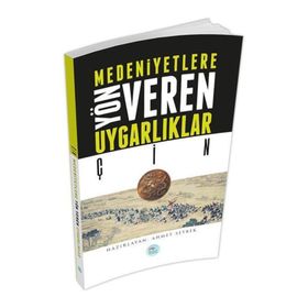 Çin - Medeniyete Yön Veren Uygarlıklar - Ahmet Seyrek