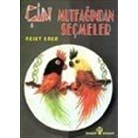 ÇİN MUTFAĞINDAN SEÇMELER - NEŞET EREN