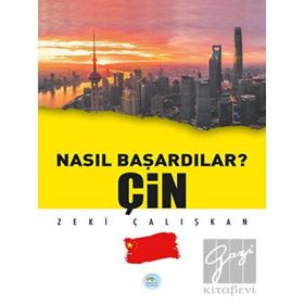 Çin - Nasıl Başardılar? - Zeki Çalışkan