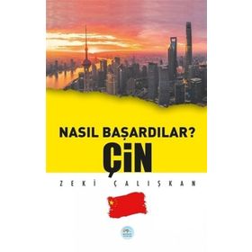 Çin - Nasıl Başardılar? - Zeki Çalışkan