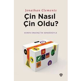 Çin Nasıl Çin Oldu? Jonathan Clements Metropolis Yayınları