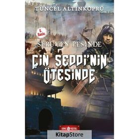 Çin Seddinin Ötesinde - Tuncel Altınköprü