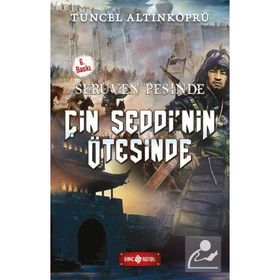 Çin Seddinin Ötesinde - Tuncel Altınköprü