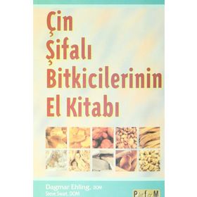 ÇİN ŞİFALI BITKICILERININ EL KİTABI - DAGMAR EHLING;STEVE SWART