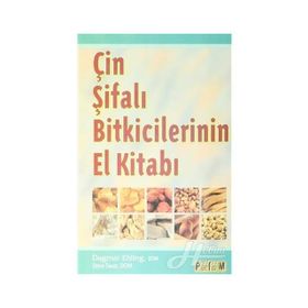 ÇİN ŞİFALI BITKICILERININ EL KİTABI - DAGMAR EHLING;STEVE SWART