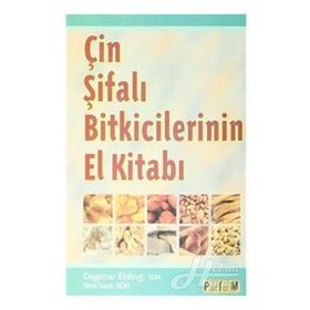 ÇİN ŞİFALI BITKICILERININ EL KİTABI - DAGMAR EHLING;STEVE SWART