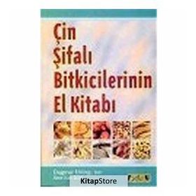 ÇİN ŞİFALI BITKICILERININ EL KİTABI - DAGMAR EHLING;STEVE SWART