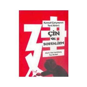 ÇİN VE SOSYALIZM KÜRESEL ÇATIŞMANIN YENI AKTÖRÜ - PAUL BURKETT, MARTIN HART - LANDSBERG