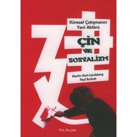 ÇİN VE SOSYALIZM KÜRESEL ÇATIŞMANIN YENI AKTÖRÜ - PAUL BURKETT, MARTIN HART - LANDSBERG