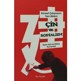ÇİN VE SOSYALIZM KÜRESEL ÇATIŞMANIN YENI AKTÖRÜ - PAUL BURKETT, MARTIN HART - LANDSBERG