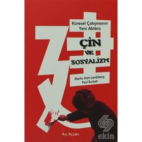 ÇİN VE SOSYALIZM KÜRESEL ÇATIŞMANIN YENI AKTÖRÜ - PAUL BURKETT, MARTIN HART - LANDSBERG