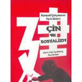 ÇİN VE SOSYALIZM KÜRESEL ÇATIŞMANIN YENI AKTÖRÜ - PAUL BURKETT, MARTIN HART - LANDSBERG