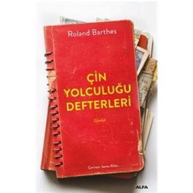 Çin Yolculuğu Defterleri - Roland Barthes