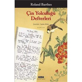 Çin Yolculuğu Defterleri - Roland Barthes