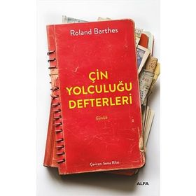 Çin Yolculuğu Defterleri - Roland Barthes