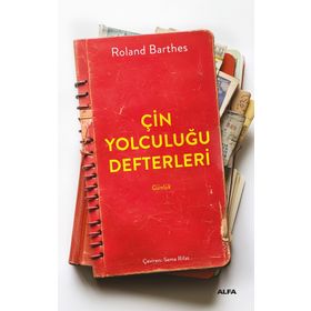 Çin Yolculuğu Defterleri - Roland Barthes