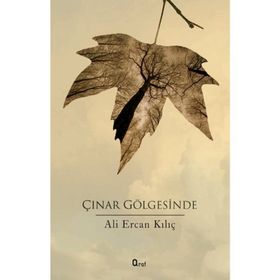 Çınar Gölgesinde - Ali Ercan Kılıç